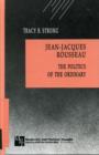 Jean-Jacques Rousseau : The Politics of the Ordinary - Book