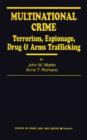 Multinational Crime : Terrorism, Espionage, Drug and Arms Trafficking - Book