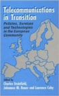 Telecommunications in Transition : Policies, Services and Technologies in the European Community - Book