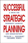 Successful Strategic Planning : A Guide for Nonprofit Agencies and Organizations - Book