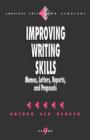 Improving Writing Skills : Memos, Letters, Reports, and Proposals - Book