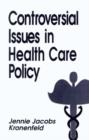 Controversial Issues in Health Care Policy - Book