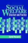 Social Welfare : Structure and Practice - Book
