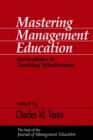 Mastering Management Education : Innovations in Teaching Effectiveness - Book