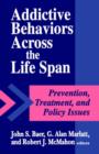 Addictive Behaviors across the Life Span - Book