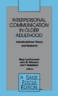 Interpersonal Communication in Older Adulthood : Interdisciplinary Theory and Research - Book