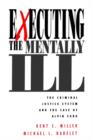 Executing the Mentally Ill : The Criminal Justice System and the Case of Alvin Ford - Book