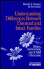 Understanding Differences between Divorced and Intact Families : Stress, Interaction, and Child Outcome - Book