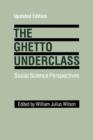 The Ghetto Underclass : Social Science Perspectives - Book