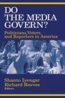 Do the Media Govern? : Politicians, Voters, and Reporters in America - Book