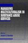 Managing Multiculturalism in Substance Abuse Services - Book