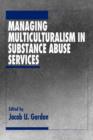 Managing Multiculturalism in Substance Abuse Services - Book