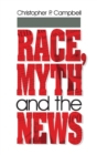 Race, Myth and the News - Book