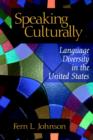 Speaking Culturally : Language Diversity in the United States - Book