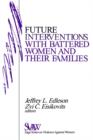 Future Interventions with Battered Women and Their Families - Book