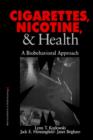 Cigarettes, Nicotine, and Health : A Biobehavioral Approach - Book