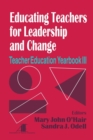 Educating Teachers for Leadership and Change : Teacher Education Yearbook III - Book