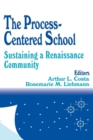 The Process-Centered School : Sustaining a Renaissance Community - Book