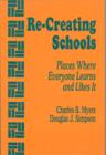 Re-Creating Schools : Places Where Everyone Learns and Likes It - Book
