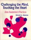 Challenging the Mind, Touching the Heart : Best Assessment Practices - Book