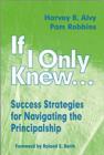 If I Only Knew... : Success Strategies for Navigating the Principalship - Book