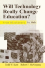 Will Technology Really Change Education? : From Blackboard to Web - Book