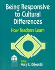Being Responsive to Cultural Differences : How Teachers Learn - Book