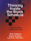 Thinking Inside the Block Schedule : Strategies for Teaching in Extended Periods of Time - Book