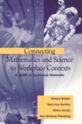 Connecting Mathematics and Science to Workplace Contexts : A Guide to Curriculum Materials - Book