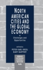 North American Cities and the Global Economy : Challenges and Opportunities - Book