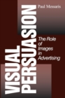 Visual Persuasion : The Role of Images in Advertising - Book