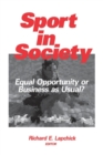 Sport in Society : Equal Opportunity or Business as Usual? - Book