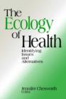 The Ecology of Health : Identifying Issues and Alternatives - Book