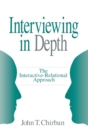 Interviewing in Depth : The Interactive-Relational Approach - Book