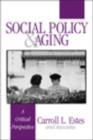 Social Policy and Aging : A Critical Perspective - Book