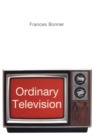 Ordinary Television : Analyzing Popular TV - Book
