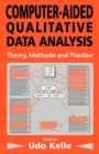 Computer-Aided Qualitative Data Analysis : Theory, Methods and Practice - Book