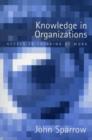 Knowledge in Organizations : Access to Thinking at Work - Book