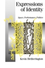 Expressions of Identity : Space, Performance, Politics - Book