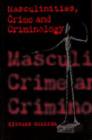 Masculinities, Crime and Criminology - Book
