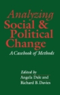 Analyzing Social and Political Change : A Casebook of Methods - Book
