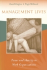 Management Lives : Power and Identity in Work Organizations - Book