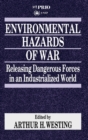 Environmental Hazards of War : Releasing Dangerous Forces in an Industrialized World - Book