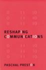 Reshaping Communications : Technology, Information and Social Change - Book