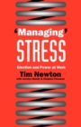 'Managing' Stress : Emotion and Power at Work - Book