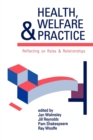 Health, Welfare and Practice : Reflecting on Roles and Relationships - Book