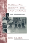 Managing Innovation and Change : People, Technology and Strategy - Book