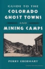 Guide to the Colorado Ghost Towns and Mining Camps - Book