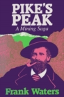 Pike's Peak : A Mining Saga - Book