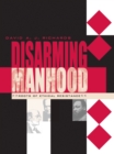Disarming Manhood : Roots of Ethical Resistance - Book
